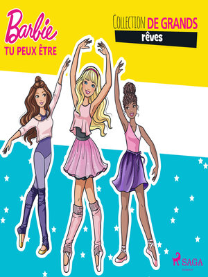 cover image of Barbie tu peux être--Collection de grands rêves